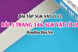 Bài 5 trang 146 SGK Vật Lý 12: Tia X (Tia Rơnghen)